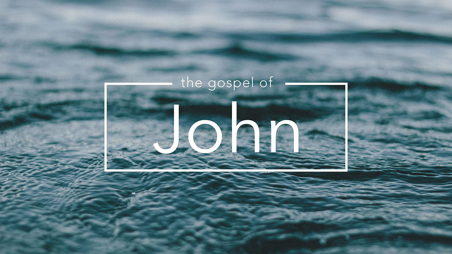 Sermon Series: "JOHN"